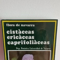 Libros de segunda mano: FLORA DE NAVARRA 1 - CISTÁCEAS ERICÁCEAS CAPRIFOLIÁCEAS - DEP. BOTÁNICA UNIVERSIDAD NAVARRA. Lote 343546938