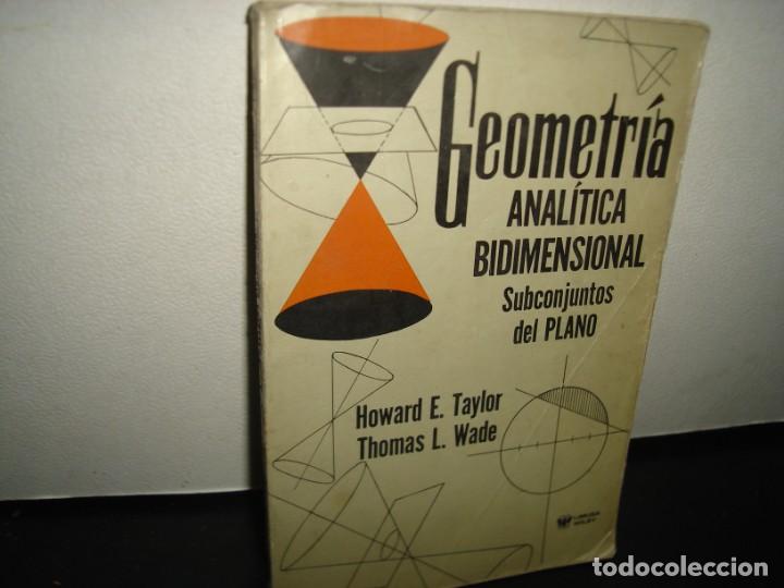 Libros de segunda mano de ciencias: 7- GEOMETR&Iacute;A ANAL&Iacute;TICA BIDIMENSIONAL. SUBCONJUNTO DEL PLANO - HOWARD E. TAYLOR - Foto 1