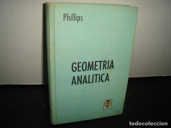 Libros de segunda mano de ciencias: 8- GEOMETR&Iacute;A ANAL&Iacute;TICA - PHILLIPS - Foto 1