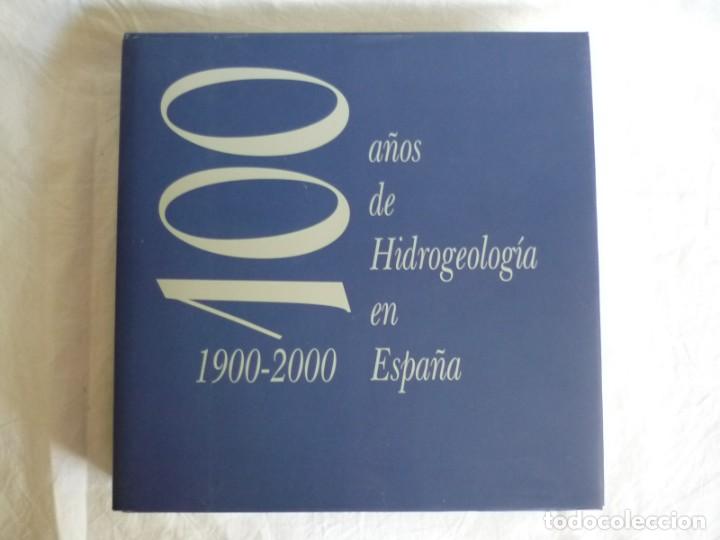 Libros de segunda mano: 100 a&ntilde;os de hidrogeolog&iacute;a en Espa&ntilde;a 1900-2000 - Foto 2