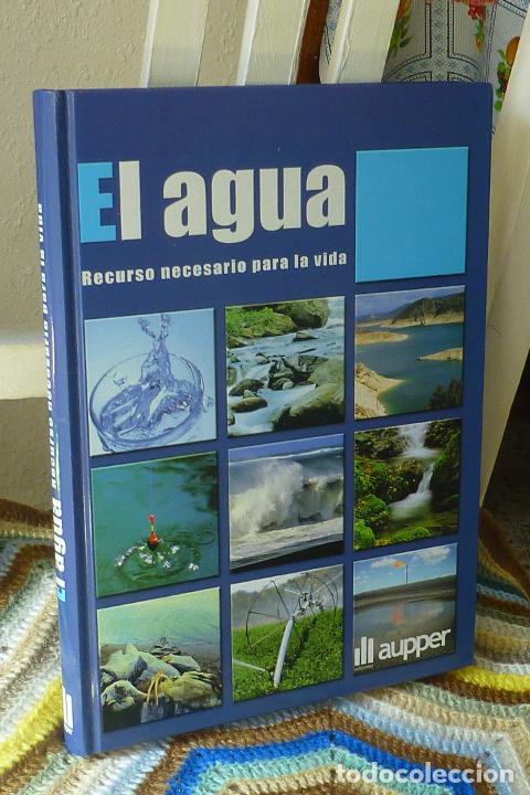 Libros de segunda mano: EL AGUA. RECURSO NECESARIO PARA LA VIDA. EDICIONES AUPPER. - Foto 1
