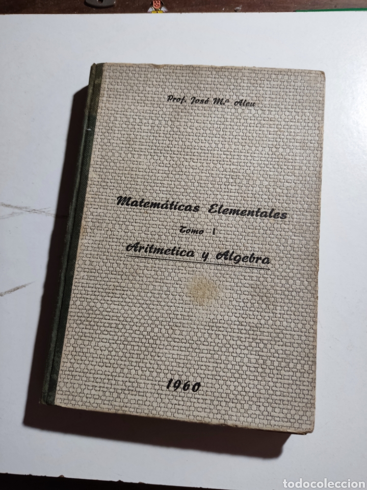 Second hand books of Sciences: Libro matem&aacute;ticas elementales tomo l Aritm&eacute;tica y Algebra 1960