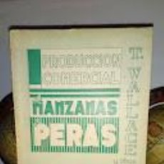 Libros de segunda mano: PRODUCCIÓN COMERCIAL DE MANZANAS Y PERAS - T. WALLACE Y OTROS (INGLATERRA) - EDITORIAL ACRIBIA 1966. Lote 345237293