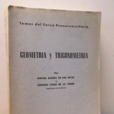 Libros de segunda mano de Ciencias: GEOMETRIA Y TRIGONOMETRIA. R. GOMEZ DE LOSREYES. I.CANO DE LA TORRE. 1962.
