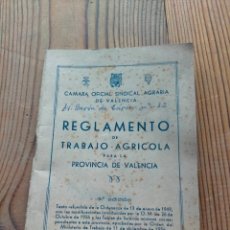 Libros de segunda mano: REGLAMENTO DE TRABAJO AGRÍCOLA PARA LA PROVINCIA DE VALENCIA CAMARA OFICIAL SINDICAL AGRARIA 1956