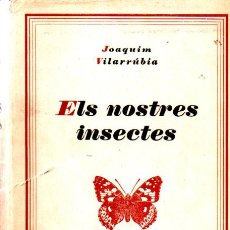 Libros de segunda mano: JOAQUIM VILARRÚBIA : ELS NOSTRES INSECTES (BARCINO, 1961) LES TRES PARTS EN UN VOLUM - EN CATALÀ. Lote 346396733