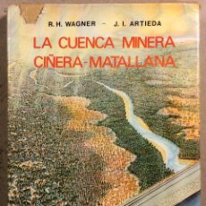 Libros de segunda mano: LA CUENCA MINERA CIÑERA MATALLANA. R.H. WAGNER Y J.I ARTIEDA. HULLERA VASCO LEONESA 1970