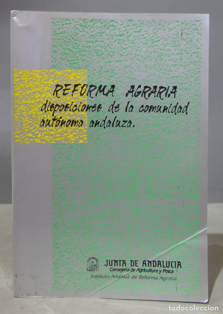 Libros de segunda mano: REFORMA AGRARIA. DISPOSICIONES DE LA COMUNIDAD AUTONOMA ANDALUZA