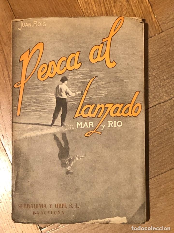 Libros de segunda mano: LA PESCA AL LANZADO MAR Y RIO. JUAN ROIG. - Foto 1