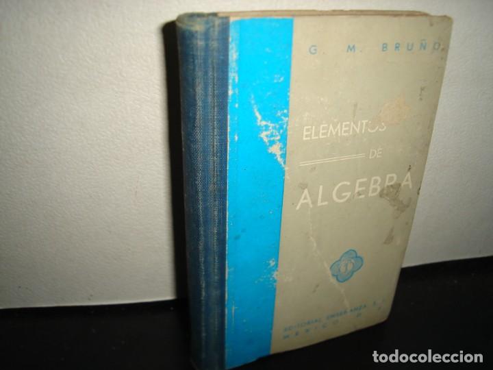 Libros de segunda mano de ciencias: 21- ELEMENTOS DE &Aacute;LGEBRA - G. M. BRU&Ntilde;O - Foto 1