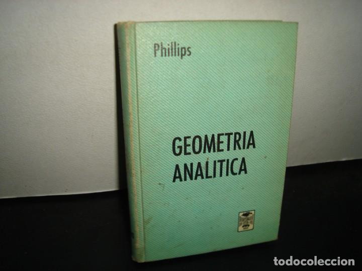 Libros de segunda mano de ciencias: 22- GEOMETRIA ANAL&Iacute;TICA - PHILLIPS - 1968 - Foto 1