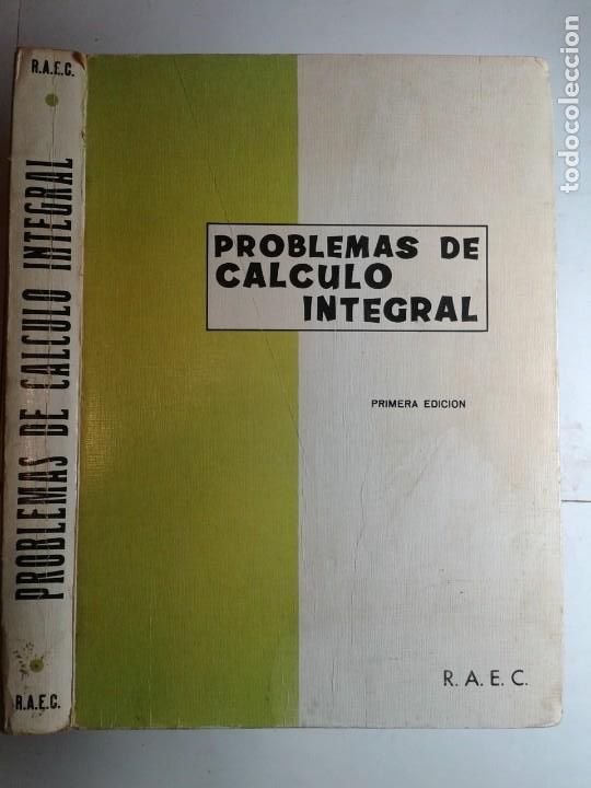 Libros de segunda mano de ciencias: PROBLEMAS DE C&Aacute;LCULO INTEGRAL 1971 RAEC 1&ordf; EDICI&Oacute;N - Foto 1