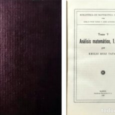 Libros de segunda mano de Ciencias: ANÁLISIS MATEMÁTICO, 1.ER CURSO / EMILIO RUIZ TATAY. MADRID : GRÁFICAS REUNIDAS, 1958.. Lote 348809072