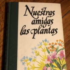 Libros de segunda mano: NUESTRAS AMIGAS LAS PLANTAS III - ENCICLOPEDIA DE LAS PLANTAS.. Lote 349461729
