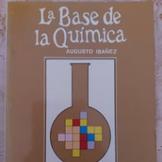 Libros de segunda mano de Ciencias: LA BASE DE LA QUIMICA - AUGUSTO IBAÑEZ (1986). Lote 349464039