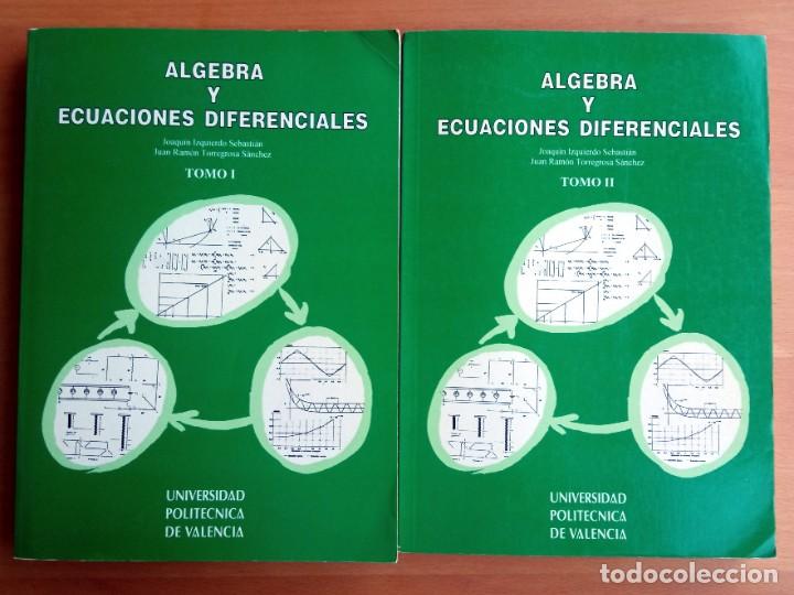 Gebrauchte B&uuml;cher der Wissenschaften: Algebra y ecuaciones diferenciales., de Joaqu&iacute;n Izquierdo Sebastian y Juan Ram&oacute;n Torregrosa S&aacute;nchez