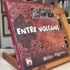 Libros de segunda mano: ENTRE VOLCANS. PARC NATURAL DE LA ZONA VOLCÁNICA DE LA GARROTXA.