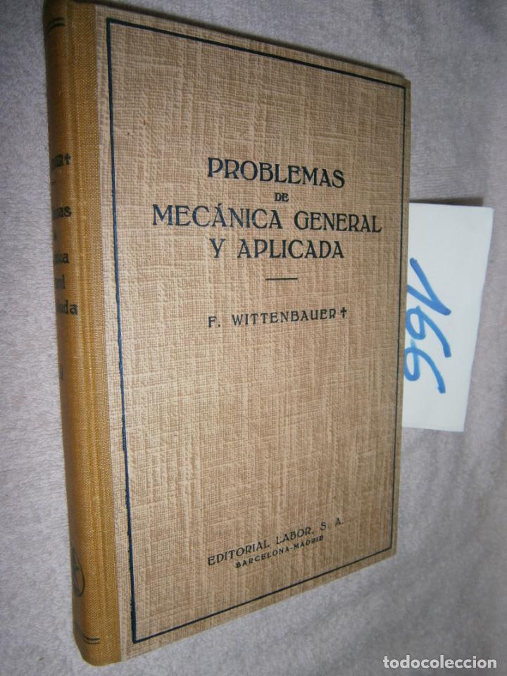 Libros de segunda mano de ciencias: ANTIGUO LIBRO DE TEXTO - PROBLEMAS DE MECANICA GENERAL Y APLICADA - Foto 1