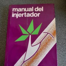Libros de segunda mano: LIBRO CULTIVO PLANTACIÓN AGRICULTURA MANUAL DEL INJERTADOR. Lote 352452969