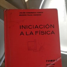 Libros de segunda mano de Ciencias: JULIAN FERNANDEZ FERRER / MARCOS PUJAL CARRERA: INICIACION A LA FISICA - TOMO I.. Lote 353117834