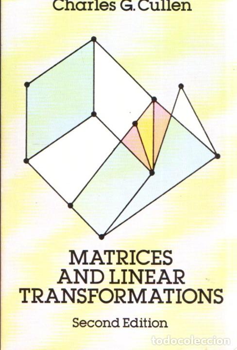 Libros de segunda mano de ciencias: CULLEN : MATRICES AND LINEAR TRANFORMATIONS (DOVER, NEW YORK, 1990) - Foto 1