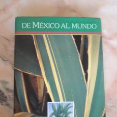 Libros de segunda mano: DE MÉXICO AL MUNDO - PLANTAS - 1992. Lote 353835838