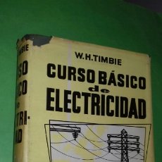 Libros de segunda mano de Ciencias: W. H. TIMBIE: CURSO BASICO DE ELECTRICIDAD. ED MONTESO, 1968 ILUSTRADO.