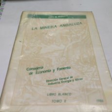 Libros de segunda mano: LA MINERÍA ANDALUZA, LIBRO BLANCO, TOMO II, CONSEJERÍA DE ECONOMÍA Y FOMENTO, 1986