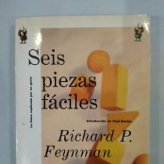Libros de segunda mano de Ciencias: SEIS PIEZAS FÁCILES - RICHARD P. FEYNMAN