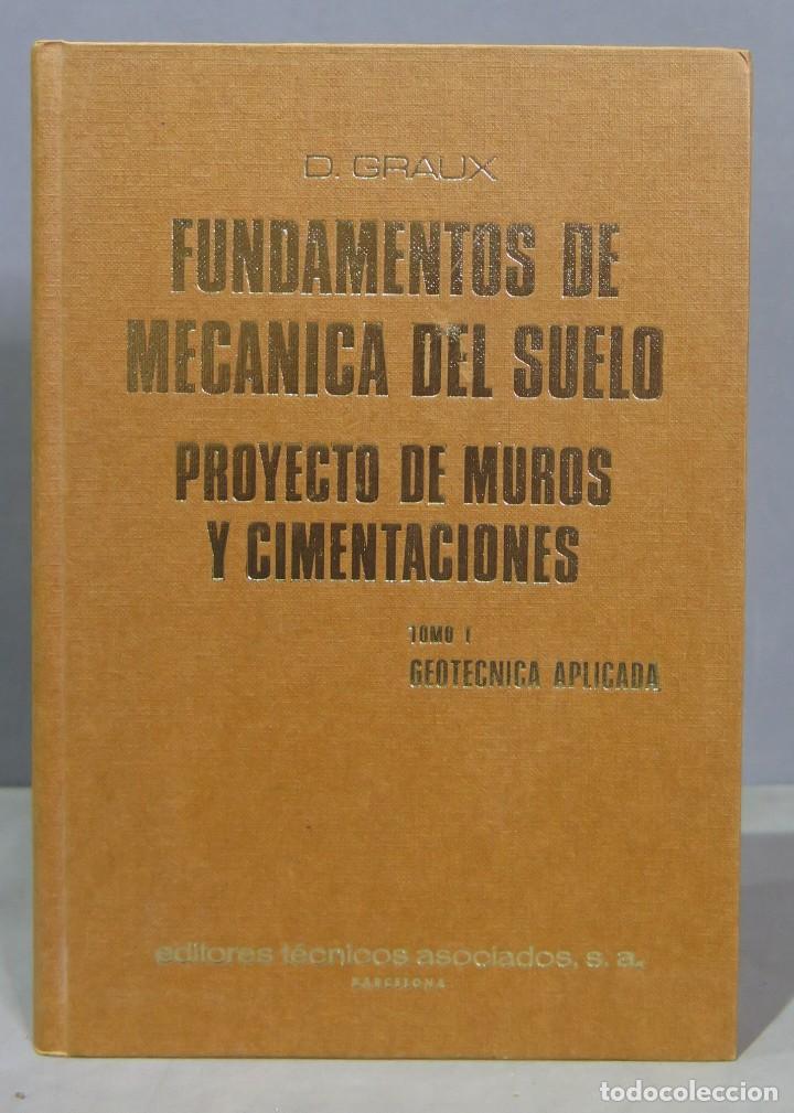 Libros de segunda mano de ciencias: Fundamentos de Mecanica del Suelo Proyectos de Muros y Cimentaciones. GRAUX - Foto 1
