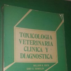 Libros de segunda mano: TOXICOLOGIA VETERINARIA CLINICA Y DIAGNOSTICA.- BUCK / OSWEILER / VAN GELDER. ED ACRIBIA, 1981. Lote 355358030