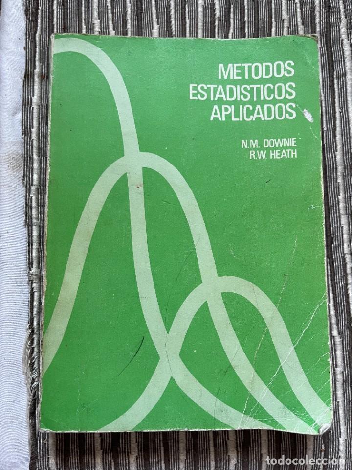 Libros de segunda mano de ciencias: M&Eacute;TODOS ESTAD&Iacute;STICOS APLICADOS. DOWNIE. HEATH. - Foto 1