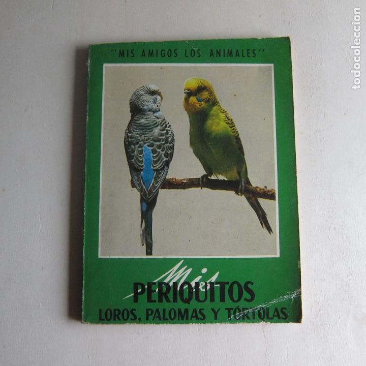 Libros de segunda mano: PERIQUITOS, LOROS, PALOMAS Y T&Oacute;RTOLAS (MIS AMIGOS LOS ANIMALES) - Foto 1