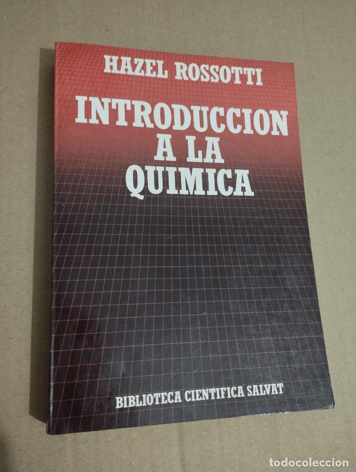 Libros de segunda mano de ciencias: INTRODUCCI&Oacute;N A LA QU&Iacute;MICA (HAZEL ROSSOTTI) - Foto 1