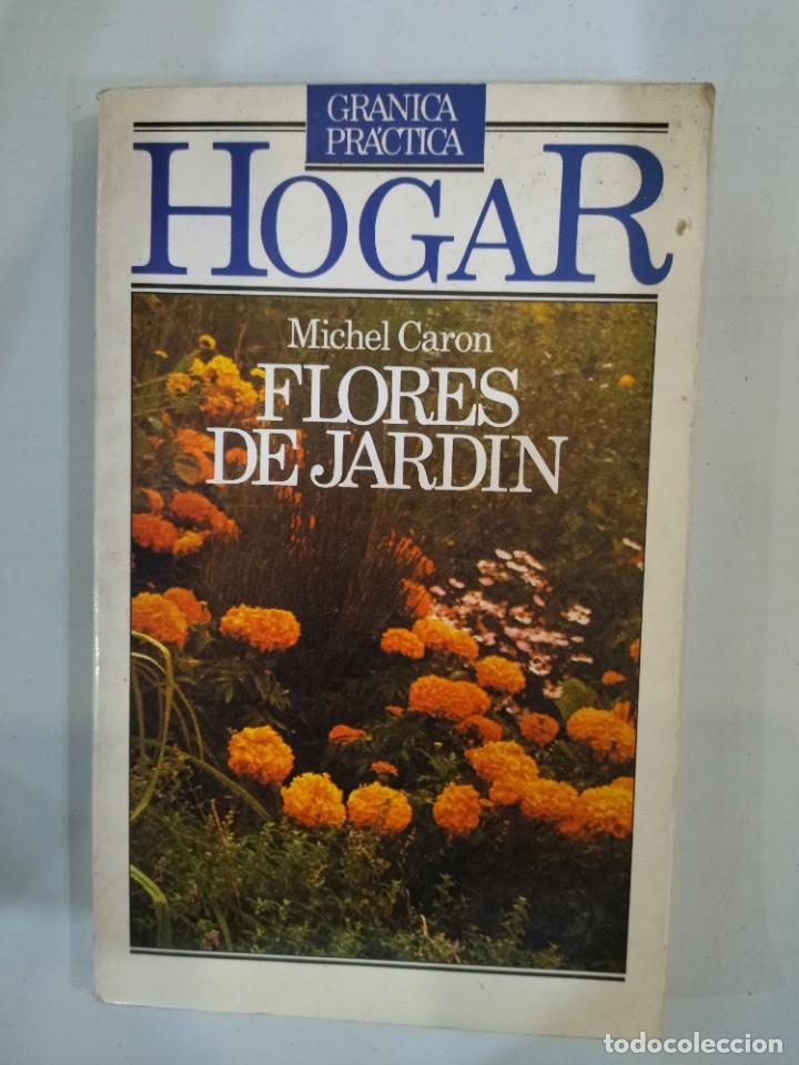 Libros de segunda mano: Flores de jard&iacute;n - Michel Caron - Foto 1