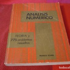 Libros de segunda mano de Ciencias: ANALISIS NUMERICO TEORIA Y 775 PROBLEMAS RESUELTOS ( FRANCIS SCHEID ) 1972. Lote 356692730