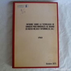 Libros de segunda mano: INFORME SOBRE LA TECNOLOGÍA DE SONDEOS PARA MINERALES DE URANIO EN NUEVO MEJICO Y WYOMING INI 1975