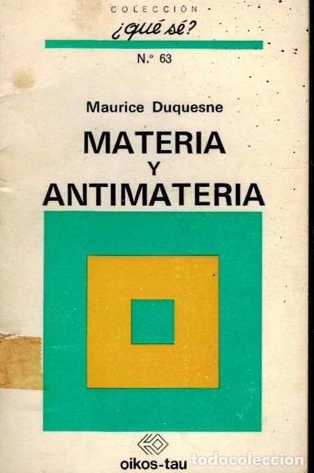 Libros de segunda mano de ciencias: MATERIA Y ANTIMATERIA - Foto 1
