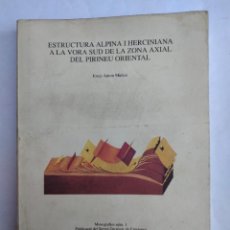 Libros de segunda mano: ESTRUCTURA ALPINA I HERCINIANA A LA VORA SUD DE LA ZONA AXIAL DEL PIRINEU ORIENTAL EN CATALÁ. Lote 358067570