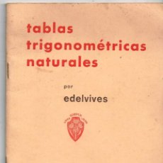 Libros de segunda mano de Ciencias: 1959 ED. LUIS VIVES, S.A. ZARAGOZA TABLAS TRIGONOMÉTRICAS NATURALES POR EDELVIVES