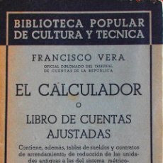Libros de segunda mano de Ciencias: FRANCISCO VERA - EL CALCULADOR O LIBRO DE CUENTAS AJUSTADAS - EDITORIAL NUESTRO PUEBLO 1937. Lote 358557660
