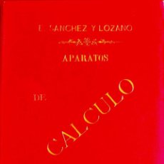 Libros de segunda mano de Ciencias: E. SÁNCHEZ LOZANO - APARATOS DE CÁLCULO E INSTRUMENTOS DE TOPOGRAFÍA 1896 HÉLICE REGLA LOGARÍTMICA. Lote 358640075