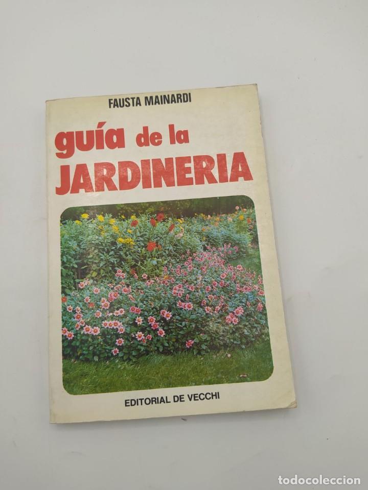 Libros de segunda mano: GUIA DE LA JARDINERIA. FAUSTA MAINARDI. ED. DE VECCHI. 1981. - Foto 1