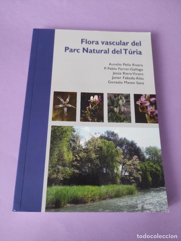 Second hand books: FLORA VASCULAR DEL PARC NATURAL DEL TURIA - Aurelio Pe&ntilde;a Rivera y otros