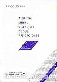 Libri di seconda mano: &Aacute;lgebra lineal y algunas de sus aplicaciones GOLOVIN&Aacute;, L I