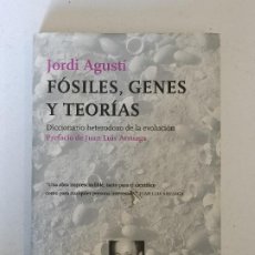 Libros de segunda mano: FÓSILES, GENES Y TEORÍAS. DICCIONARIO HETERODOXO DE LA EVOLUCIÓN. JORDI AGUSTÍ. Lote 359437595
