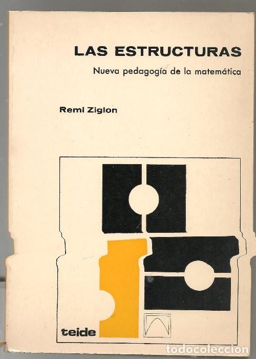 Libros de segunda mano de ciencias: REMI ZIGLON ,LAS ESTRUCTURAS NUEVA PEDAGOGIA DE LA MATEMATICA - Foto 1