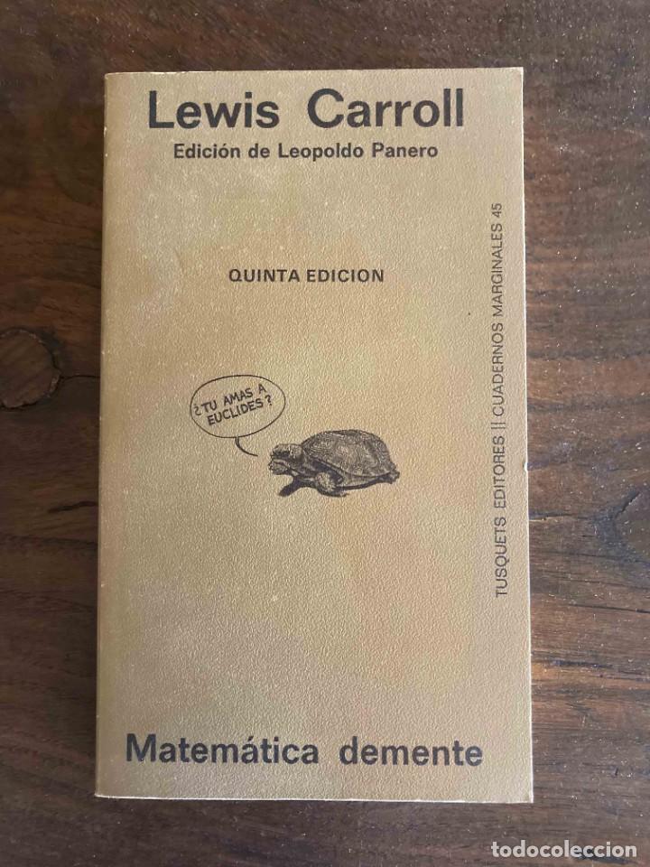 Libros de segunda mano de ciencias: MATEMATICA DEMENTE. LEWIS CARROLL. TUSQUETS EDITORES - Foto 1