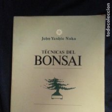 Libros de segunda mano: TÉCNICAS DEL BONSAI - JOHN YOSHIO NAKA. Lote 360400555