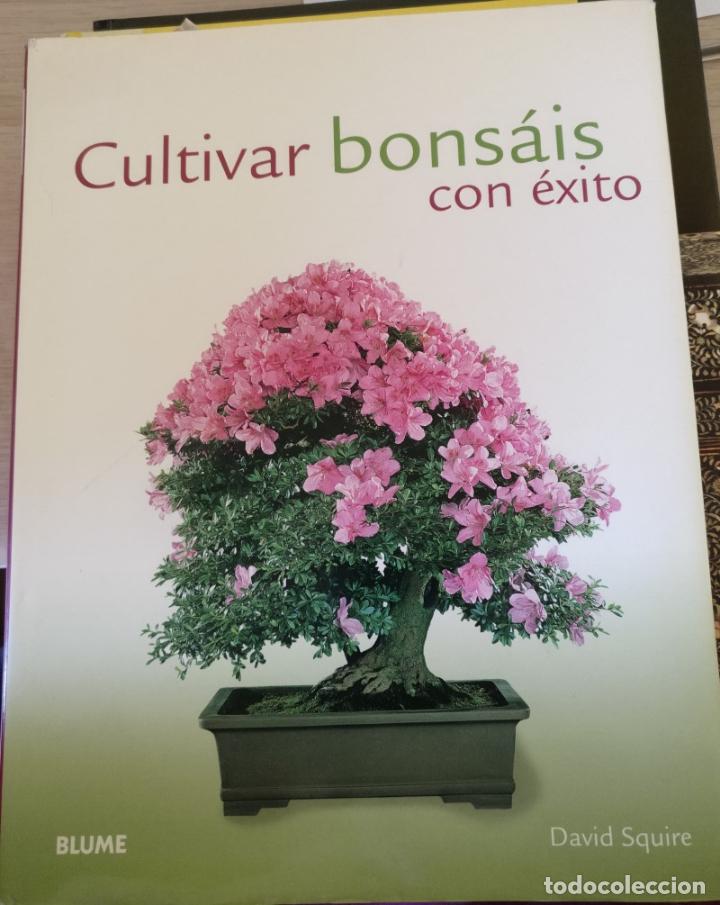 Libros de segunda mano: CULTIVAR BONSAIS CON &Eacute;XITO. - SQUIRE, David. - Foto 2